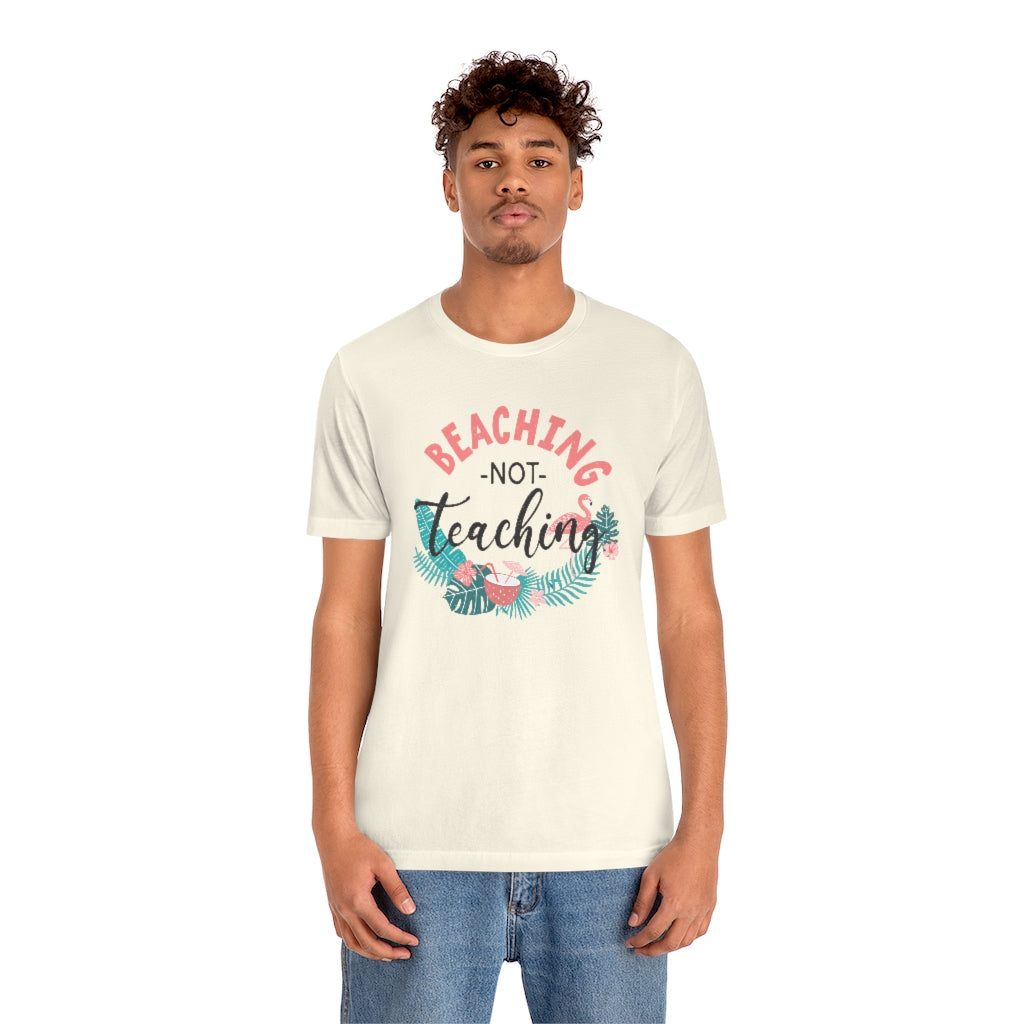 Beaching Not Teaching Teacher T-Shirt