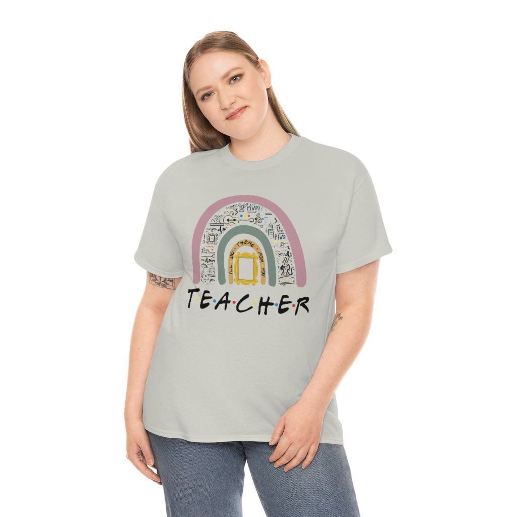 Teacher, I'll be there for you T-shirt