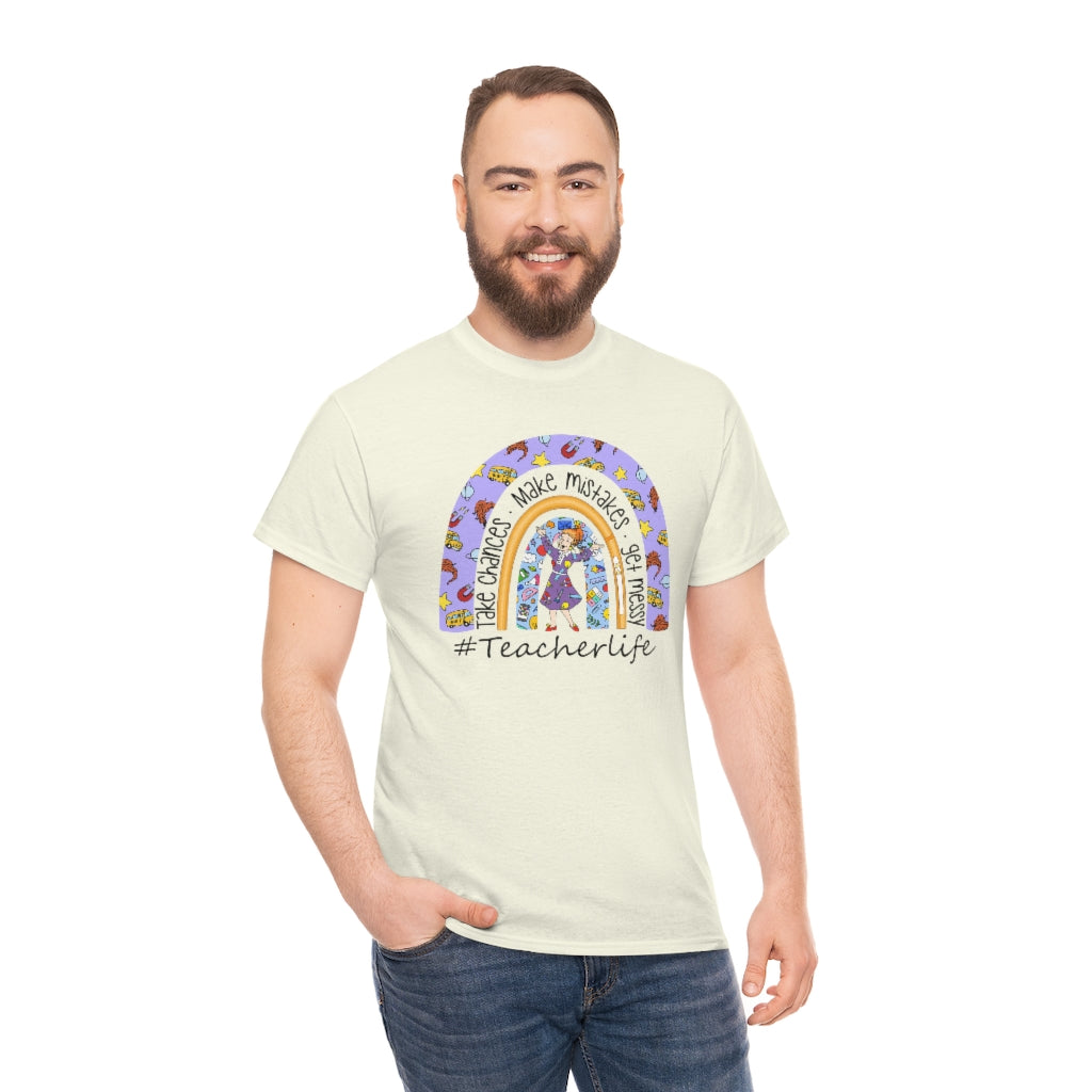 Take Chances, Make Mistakes, Get Messy teacher life Shirt