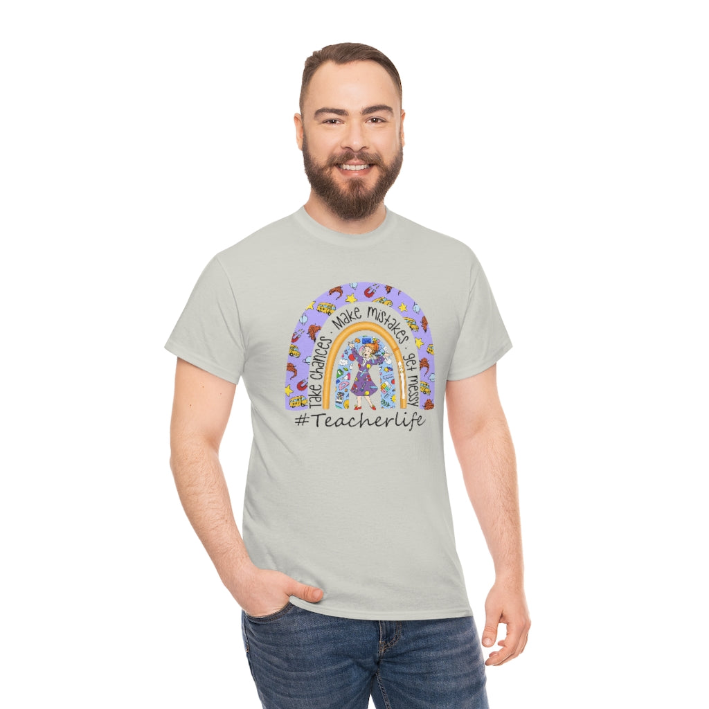 Take Chances, Make Mistakes, Get Messy teacher life Shirt