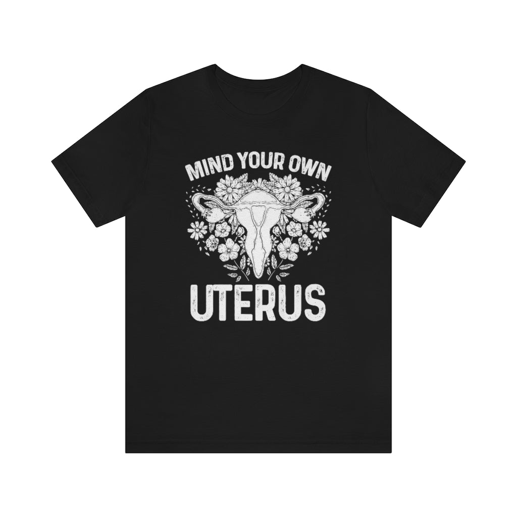 Mind Your Own Uterus Floral Feminist Adult T-shirt; Mommy & Me shirt set