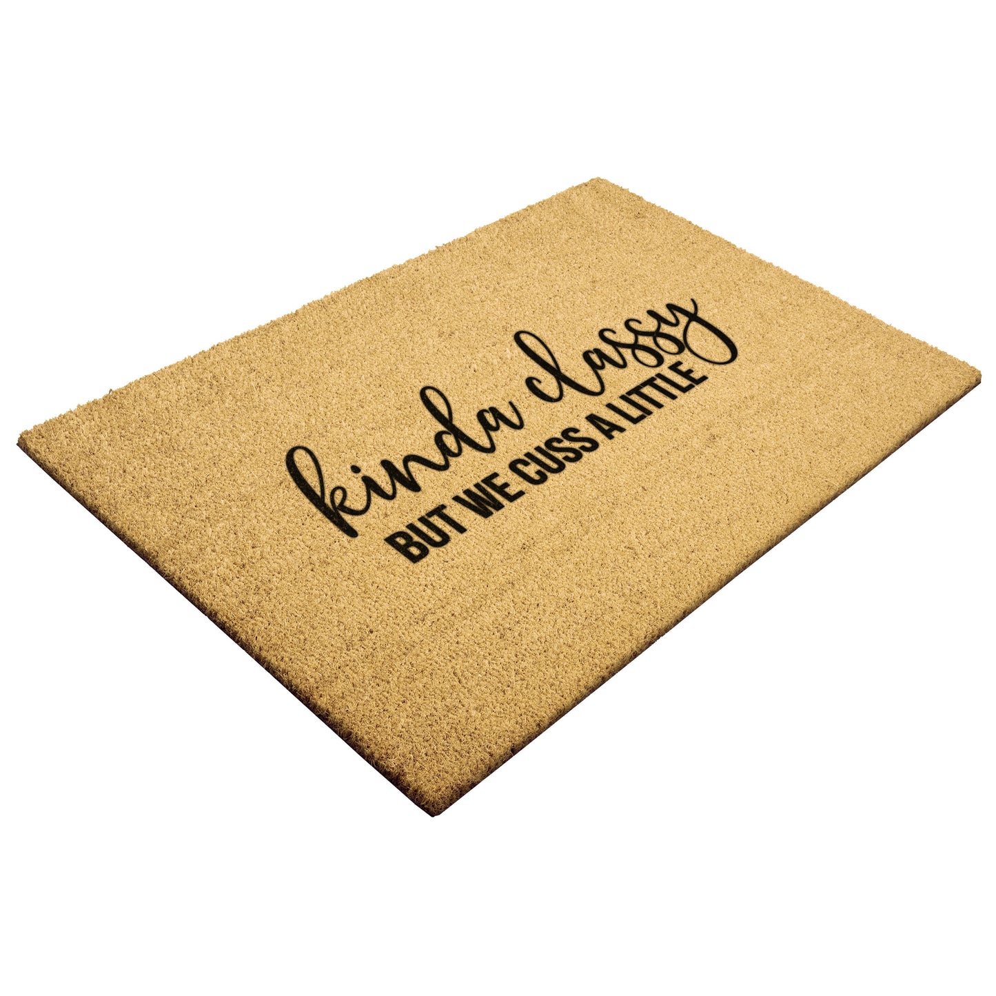 Kinda Classy But We Cuss doormat, funny doormat, new house gift, custom doormat, outdoor coir mat