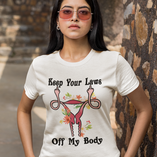 Keep Your Laws Off My Body by protecting Roe v Wade 1973 T-shirt