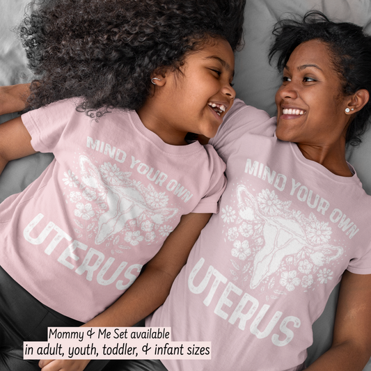 Mind Your Own Uterus Floral Feminist Youth T-shirt; Mommy & Me shirt set