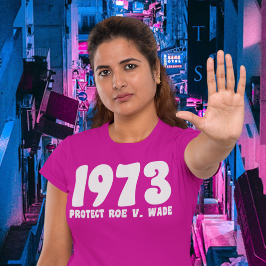 1973 Protect Roe v Wade T-shirt