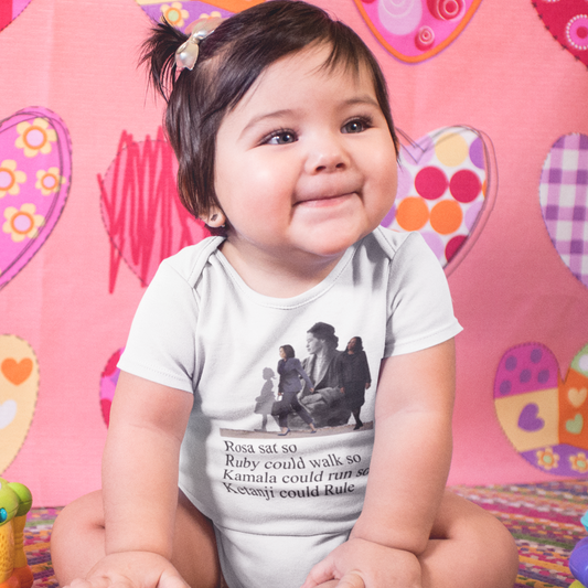 Rosa Sat so Ruby Could Walk so Kamala Could Run so Ketanji could Rule Short Sleeve Infant Bodysuit