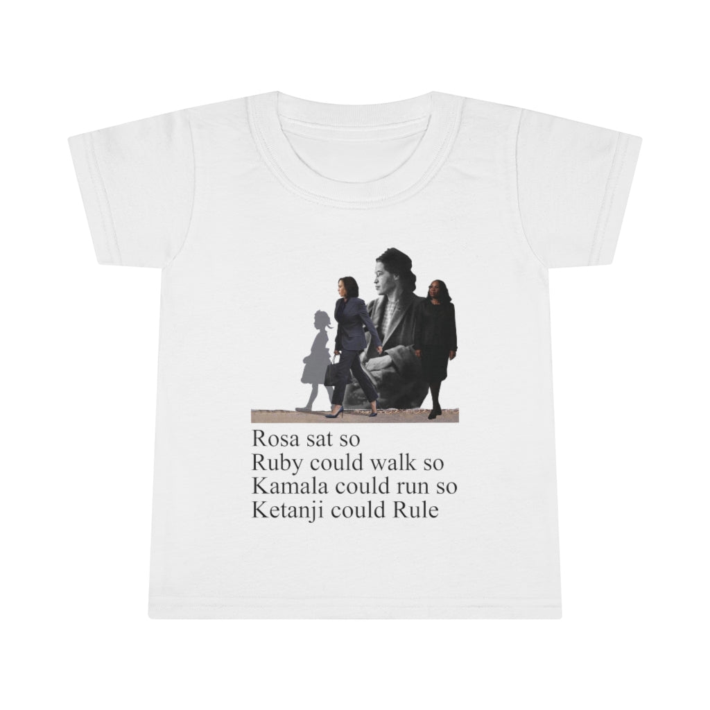 Rosa Sat so Ruby Could Walk so Kamala Could Run so Ketanji could Rule  Toddler T-Shirt