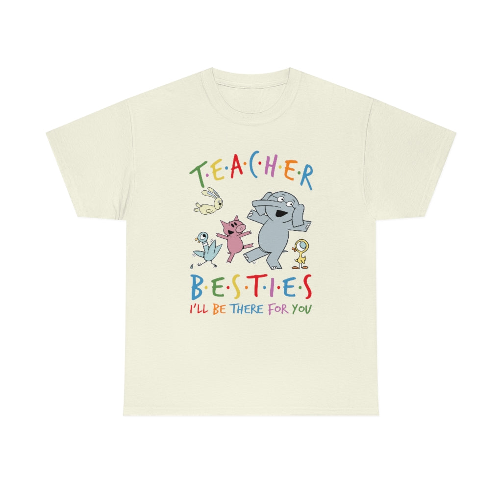 Teacher Besties, I'll Be There for You Shirt