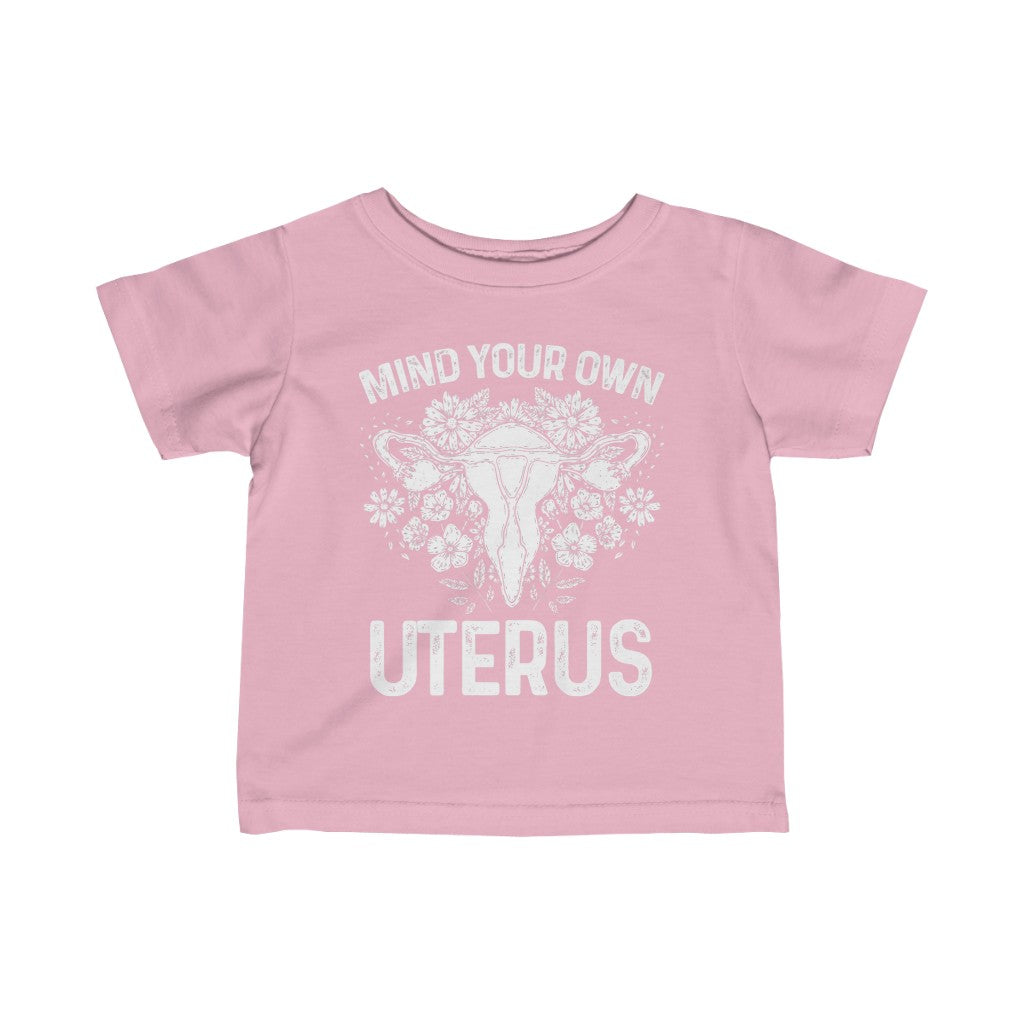 Mind Your Own Uterus Floral Feminist Infant T-shirt; Mommy & Me shirt set