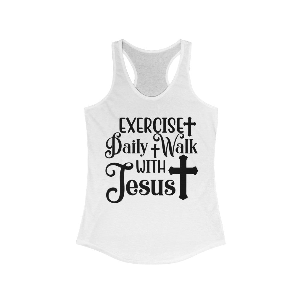 Exercise Daily Walk With Jesus Racerback Tank