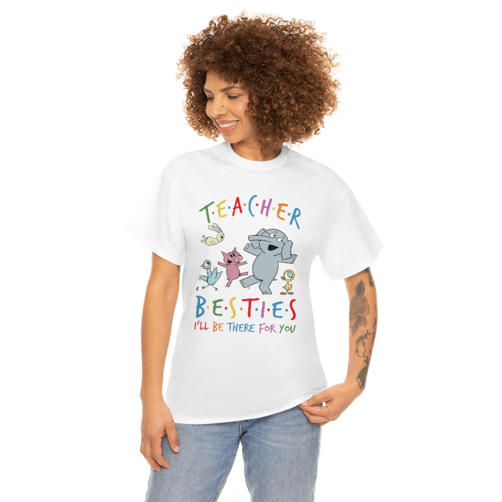 Teacher Besties, I'll Be There for You Shirt
