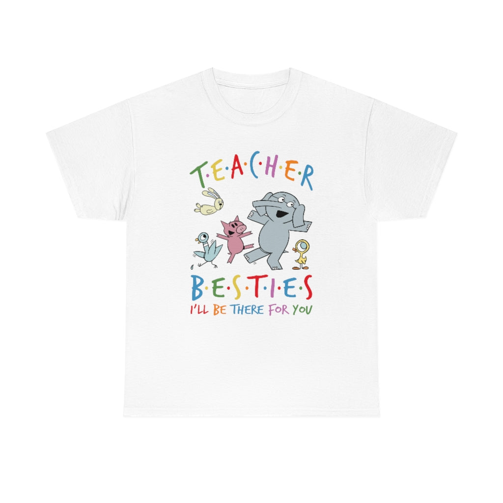 Teacher Besties, I'll Be There for You Shirt