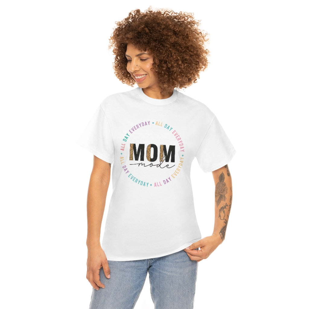 All Day Everyday Mom Mode T-shirt