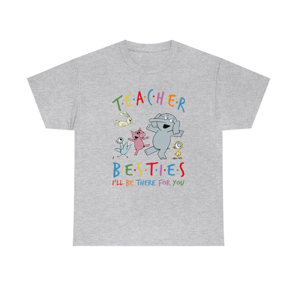 Teacher Besties, I'll Be There for You Shirt