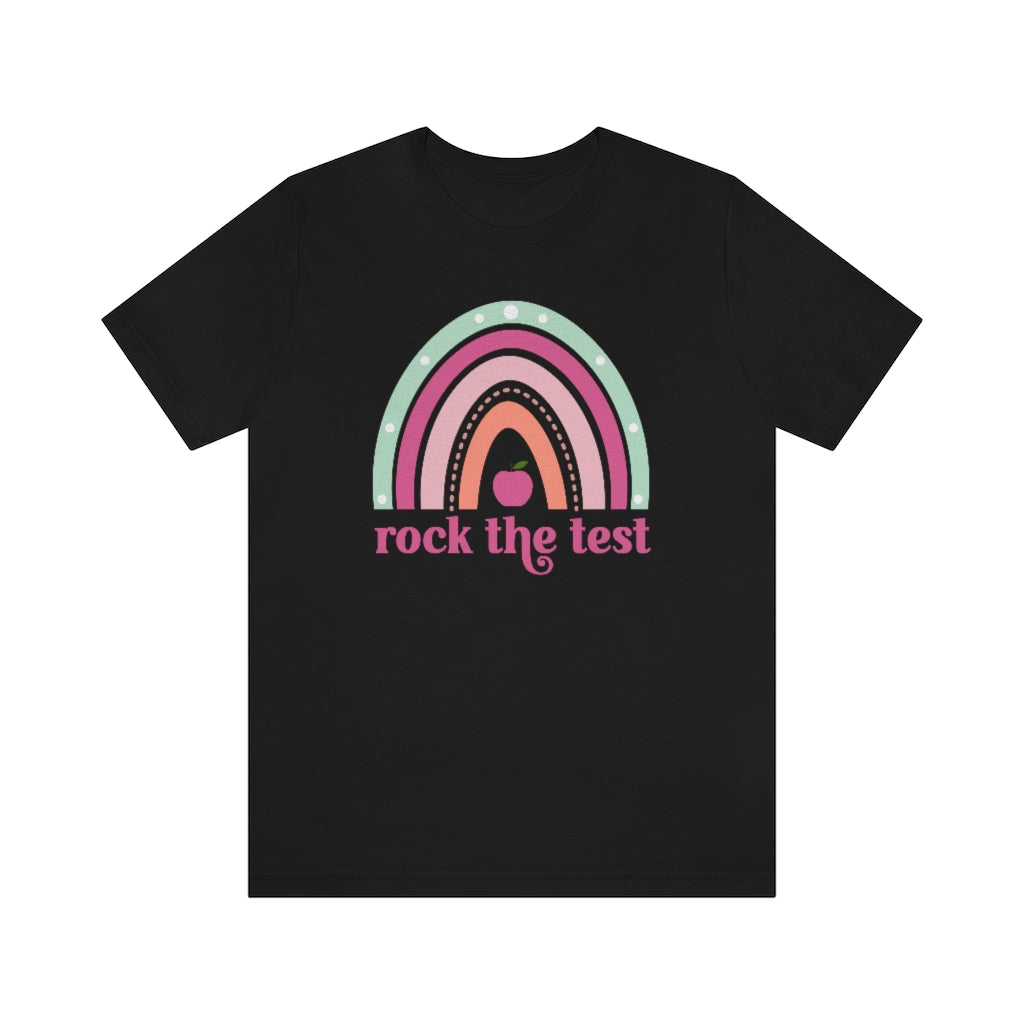 Rock the Test, Testing Day Teacher Rainbow Motivational T-Shirt
