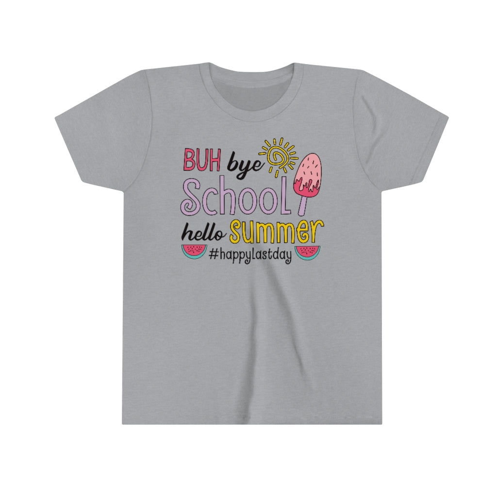 Buh Bye School Hello Summer #happylastday, Last Day Of School Shirt For Kids