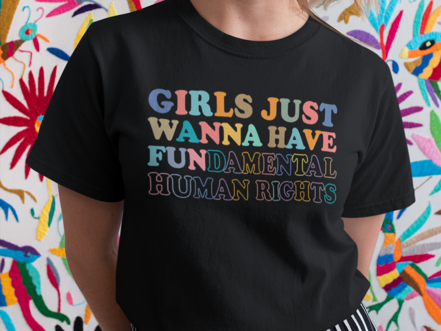 Girls Just Wanna Have FUNdamental Human Rights Cotton Tee