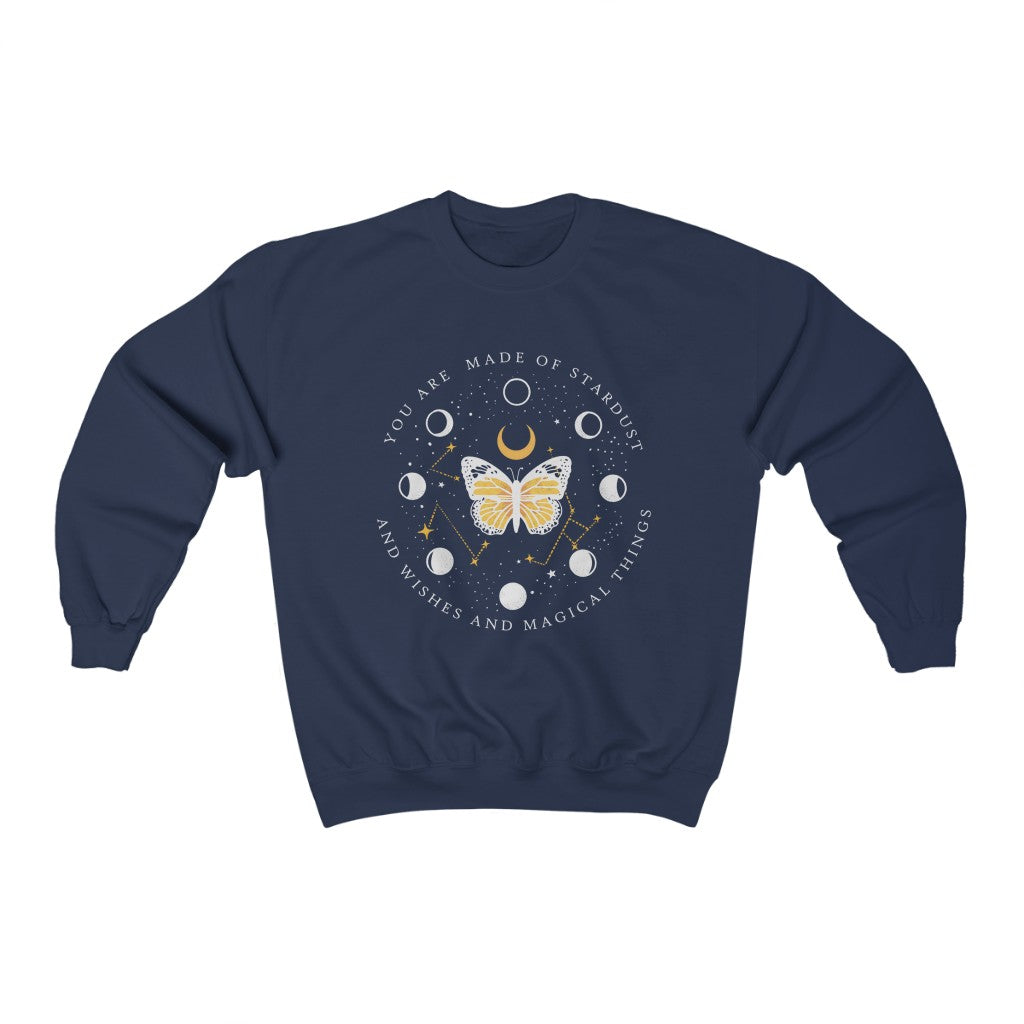 You are Made of Stardust and Wishes and Magical Things Sweatshirt