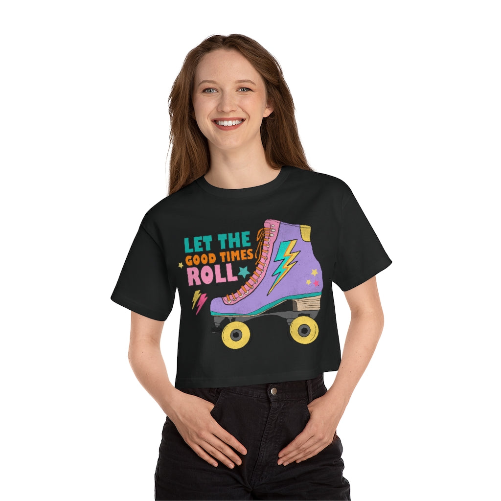 Let the Good Times Roll Roller Skate Retro Cropped T-shirt