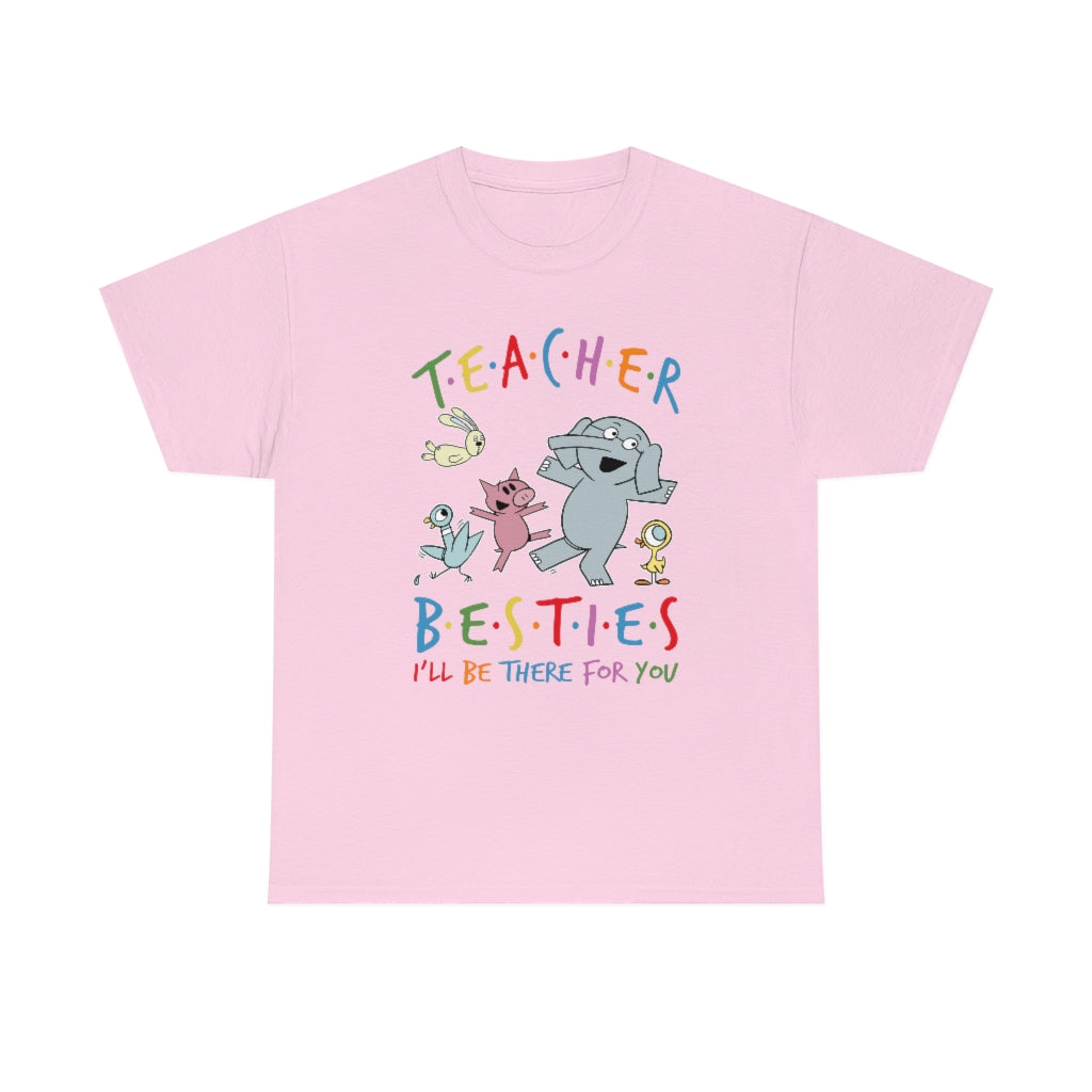 Teacher Besties, I'll Be There for You Shirt