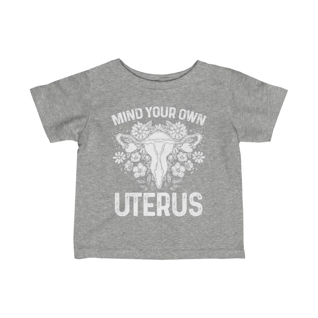 Mind Your Own Uterus Floral Feminist Infant T-shirt; Mommy & Me shirt set