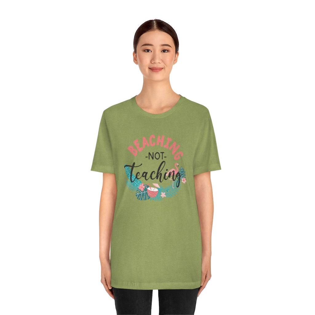 Beaching Not Teaching Teacher T-Shirt