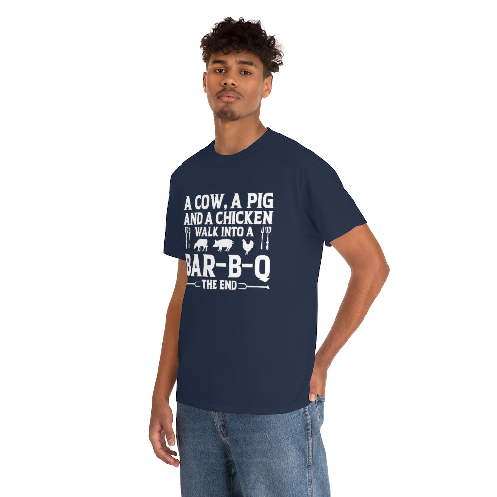 A Cow, A Pig And A Chicken Walk Into A Bar-B-Q T-Shirt