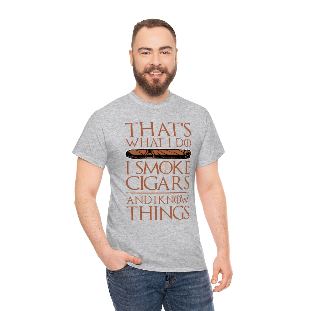 That's what I do I smoke cigars and I know things Men's T-shirt