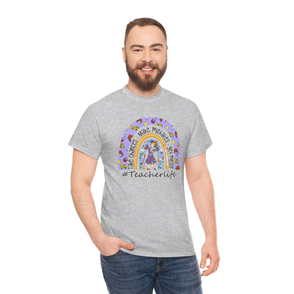 Take Chances, Make Mistakes, Get Messy teacher life Shirt