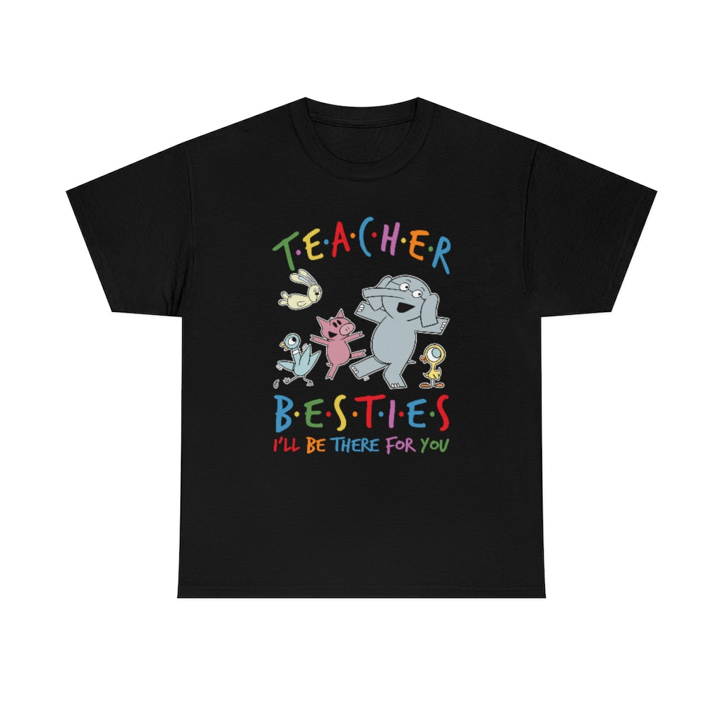 Teacher Besties, I'll Be There for You Shirt