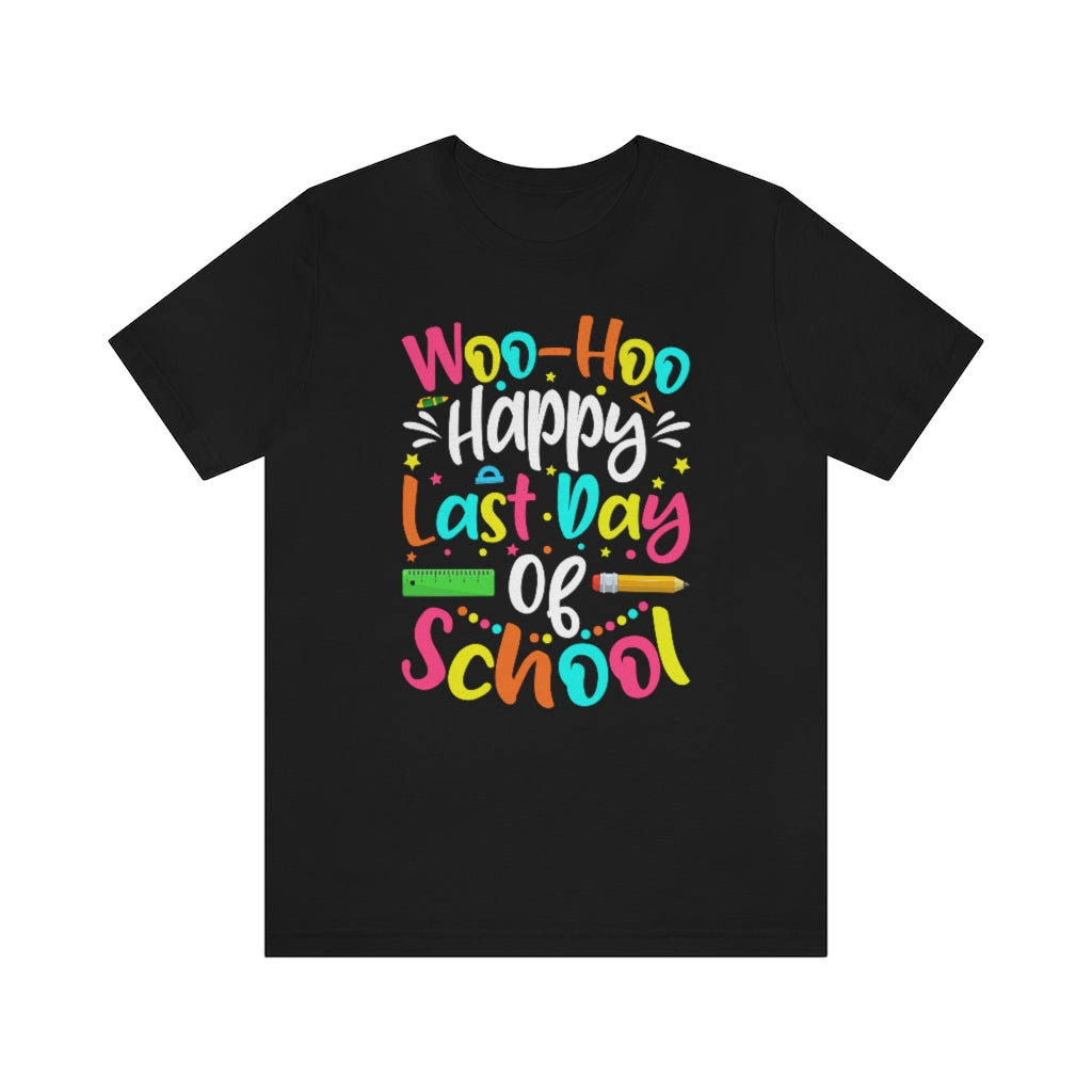 Woo-Hoo, Happy Last Day Of School T-Shirt For Adult Teachers