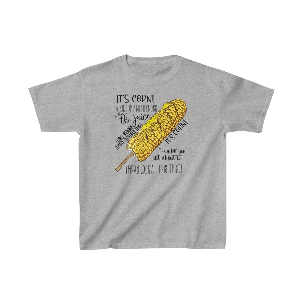 It's Corn! It Has The Juice Kids' Tee