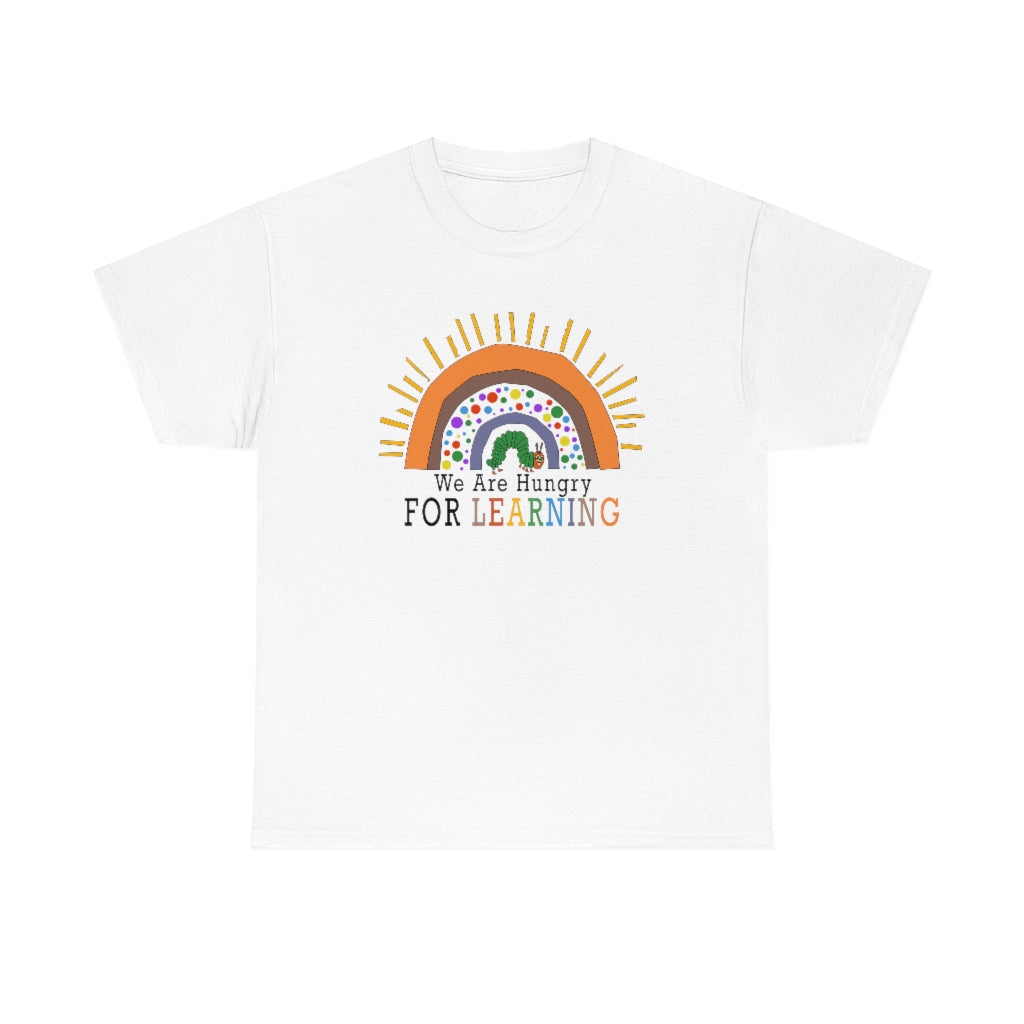 We are Hungry for Learning Shirt for Teachers