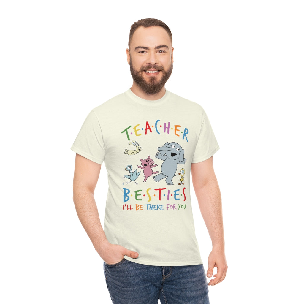 Teacher Besties, I'll Be There for You Shirt