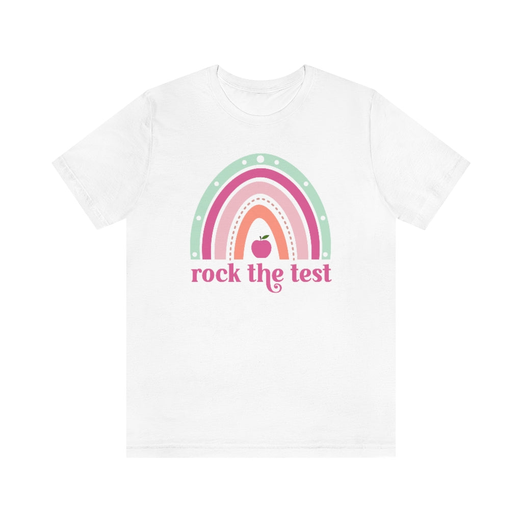 Rock the Test, Testing Day Teacher Rainbow Motivational T-Shirt