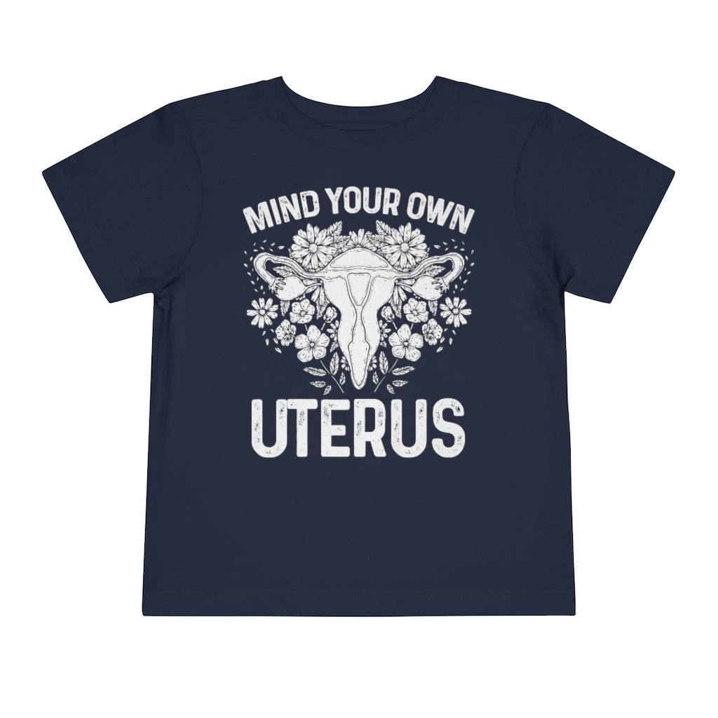 Mind Your Own Uterus Floral Feminist Toddler T-shirt; Mommy & Me shirt set