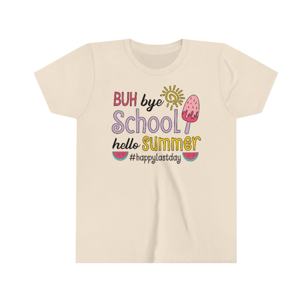 Buh Bye School Hello Summer #happylastday, Last Day Of School Shirt For Kids