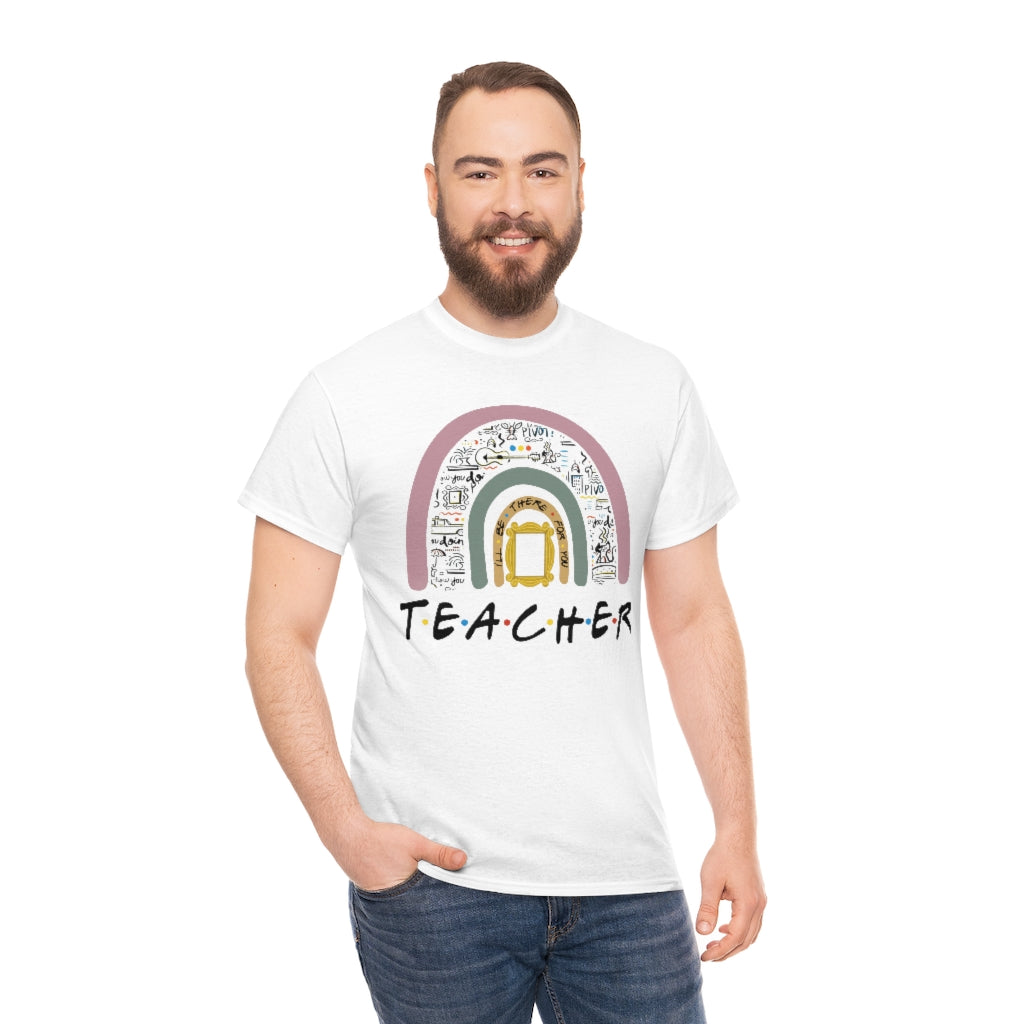 Teacher, I'll be there for you T-shirt