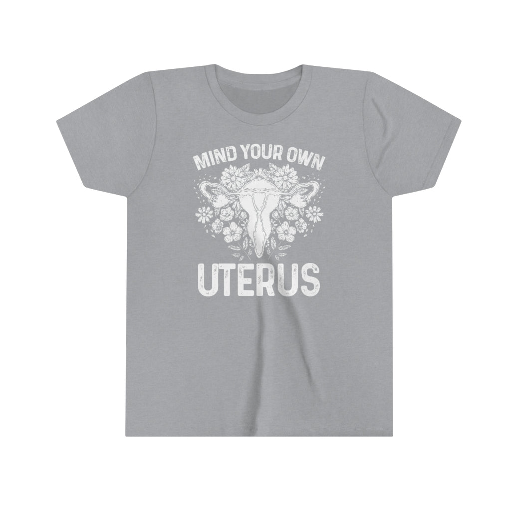 Mind Your Own Uterus Floral Feminist Youth T-shirt; Mommy & Me shirt set