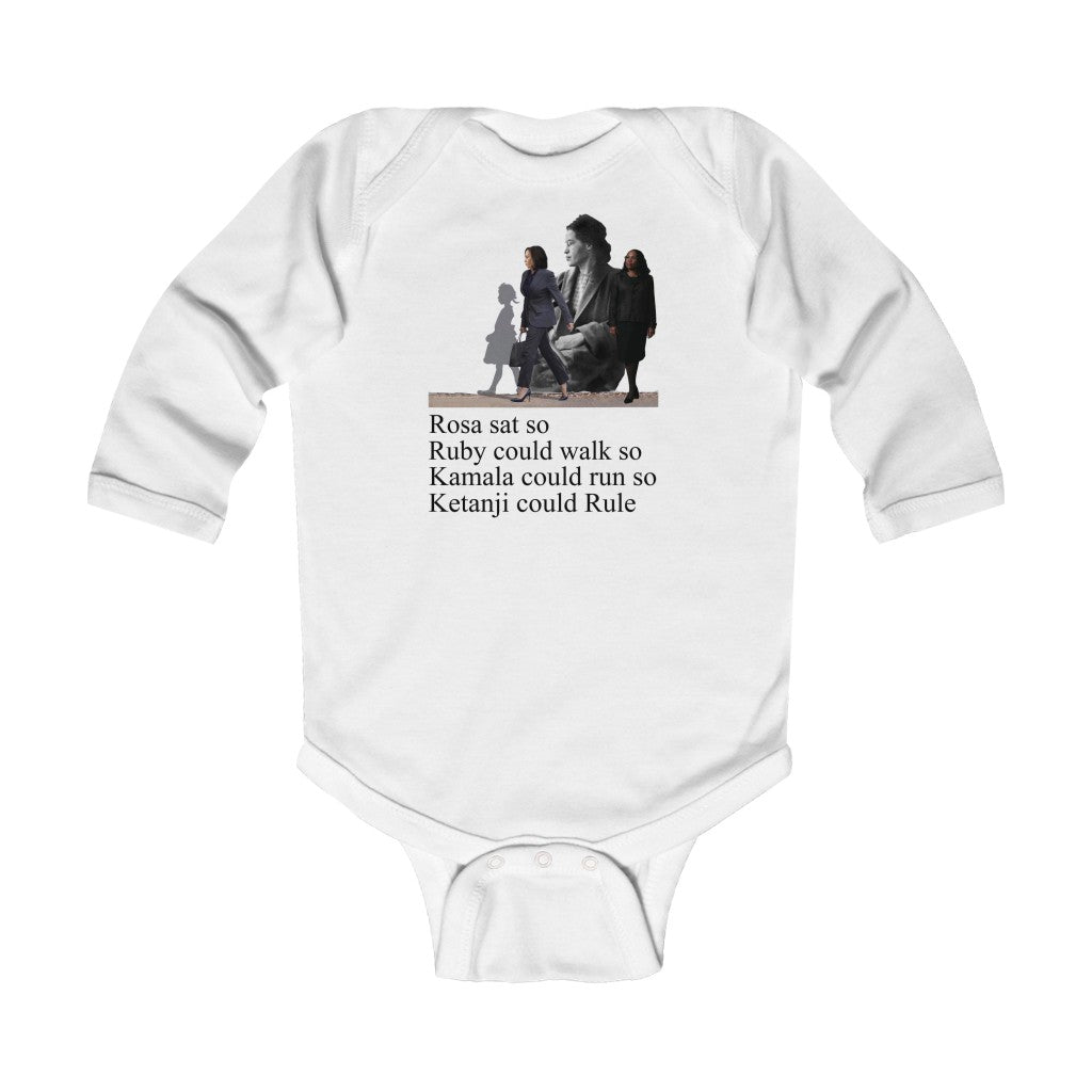 Rosa Sat so Ruby Could Walk so Kamala Could Run so Ketanji could Rule Infant Long Sleeve Bodysuit