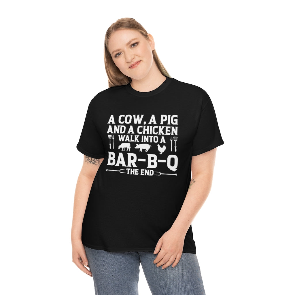 A Cow, A Pig And A Chicken Walk Into A Bar-B-Q T-Shirt