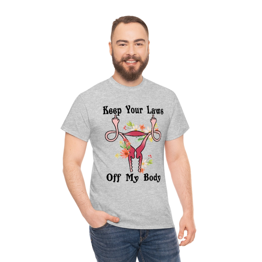 Keep Your Laws Off My Body by protecting Roe v Wade 1973 T-shirt