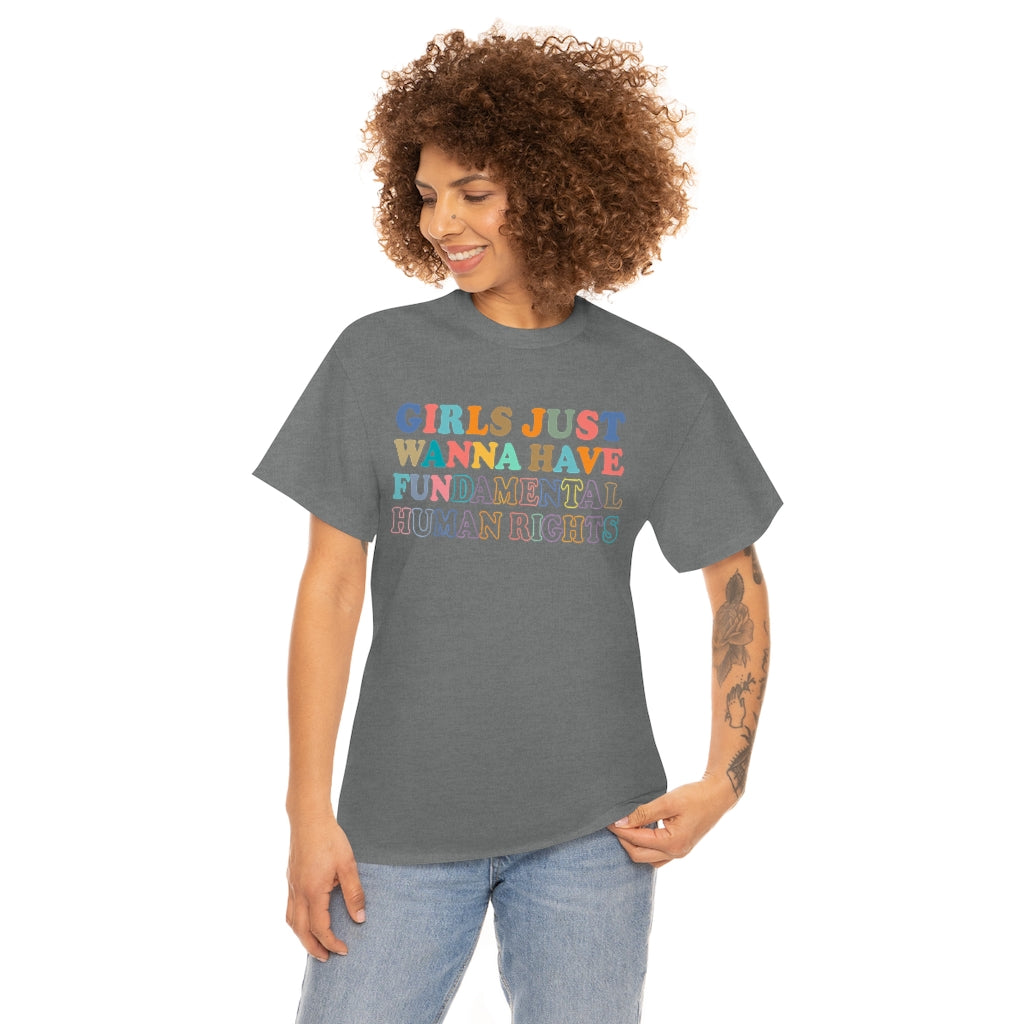 Girls Just Wanna Have FUNdamental Human Rights Cotton Tee