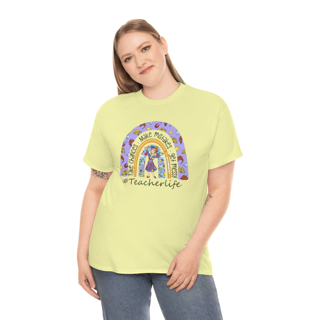 Take Chances, Make Mistakes, Get Messy teacher life Shirt