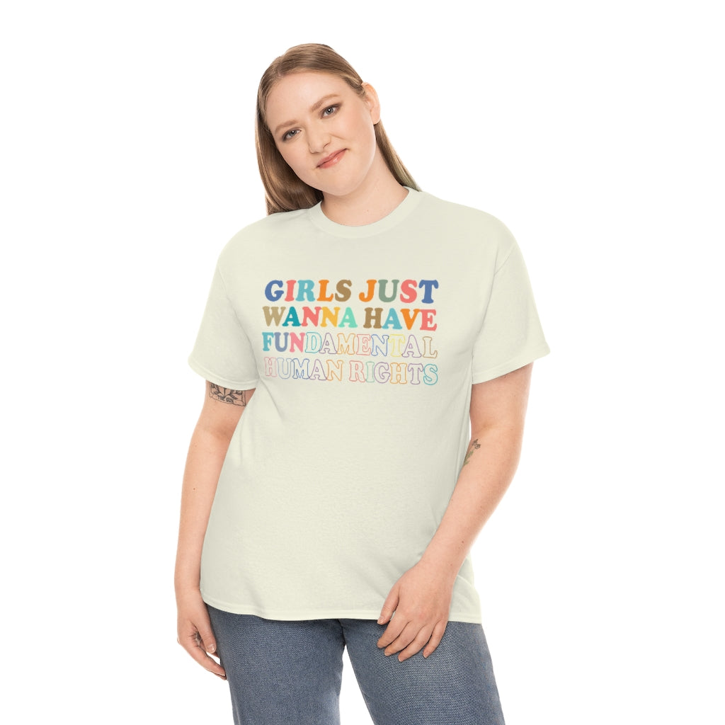 Girls Just Wanna Have FUNdamental Human Rights Cotton Tee
