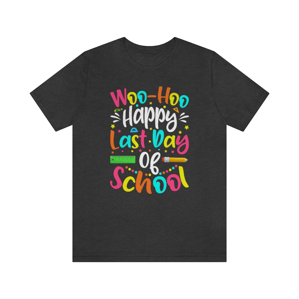 Woo-Hoo, Happy Last Day Of School T-Shirt For Adult Teachers