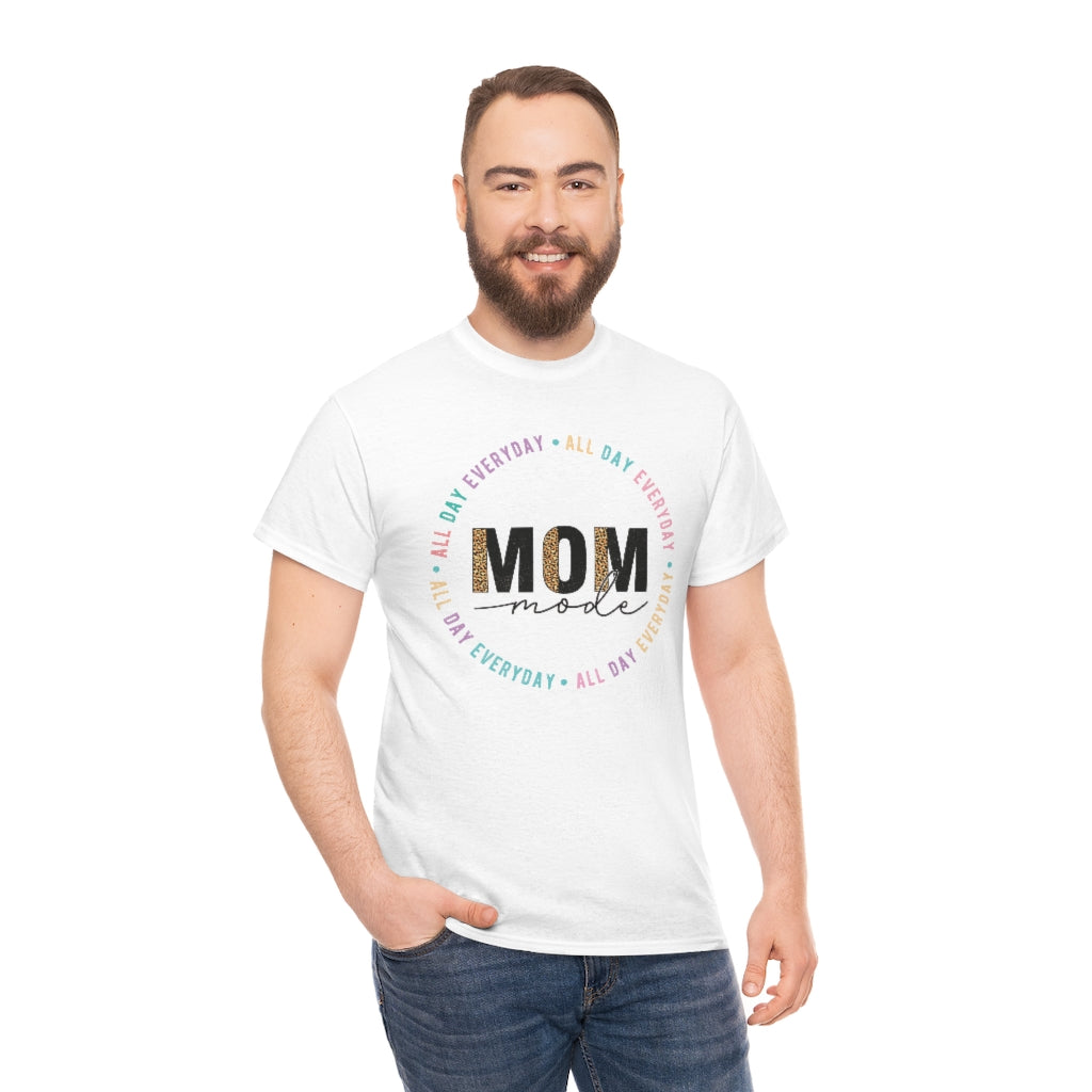All Day Everyday Mom Mode T-shirt