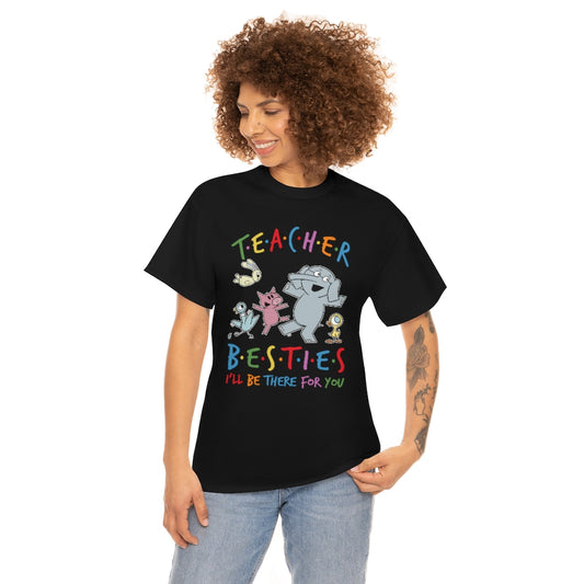 Teacher Besties, I'll Be There for You Shirt