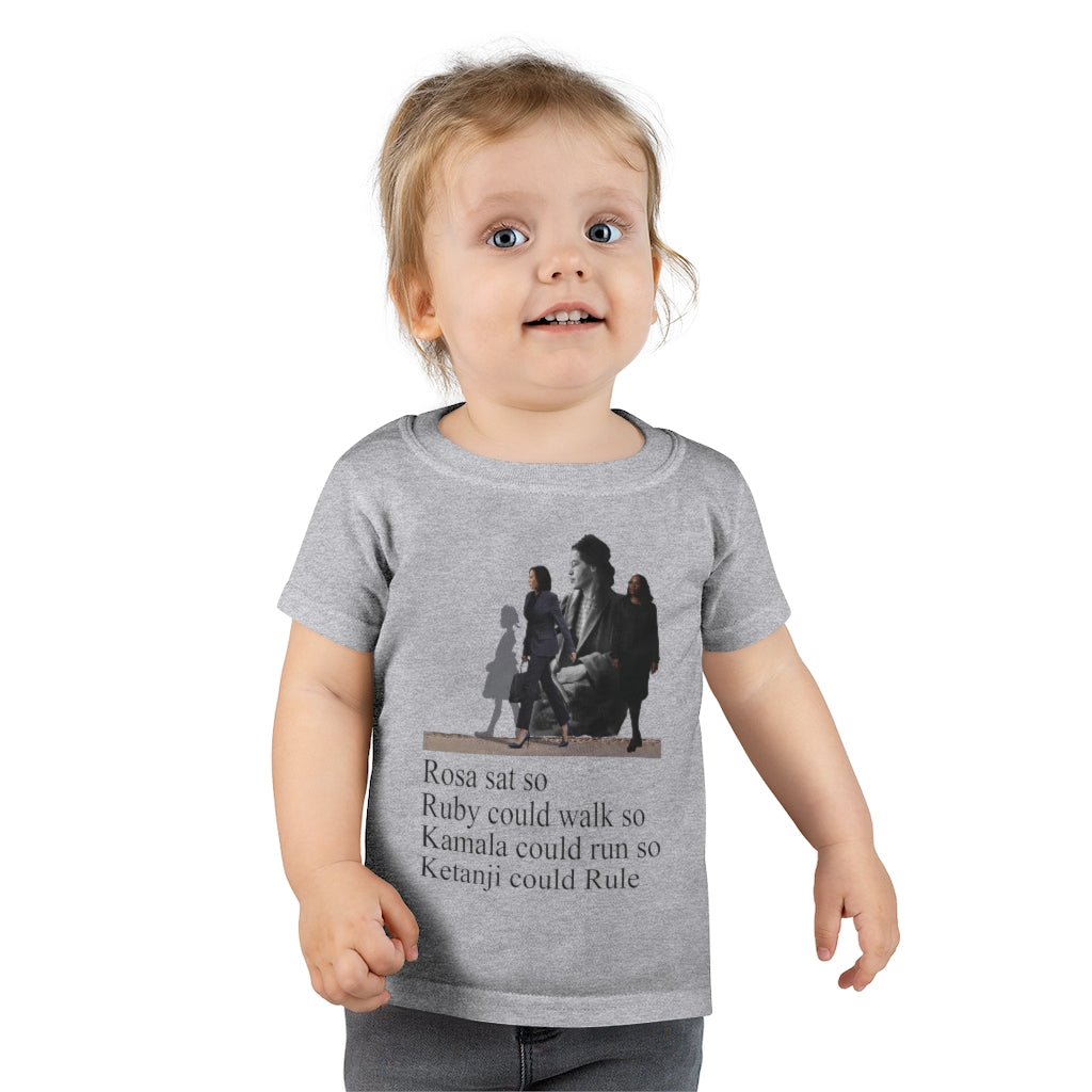Rosa Sat so Ruby Could Walk so Kamala Could Run so Ketanji could Rule  Toddler T-Shirt