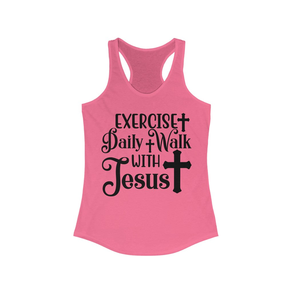Exercise Daily Walk With Jesus Racerback Tank